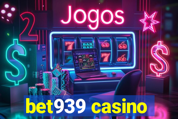 bet939 casino